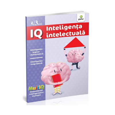 IQ - Inteligenta intelectuala - Inteligenta logico-matematica. Inteligenta lingvistica. Varsta recomandata 3 ani