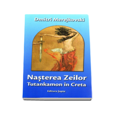 Nasterea Zeilor - Tutankamon in Creta
