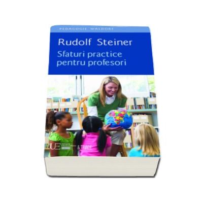 Sfaturi practice pentru profesori (Rudolf Steiner)