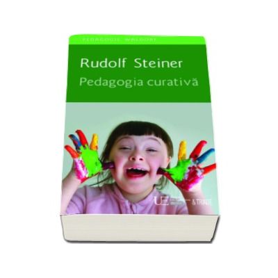 Rudolf Steiner, Pedagogia curativa - (Pedagogie Waldorf)