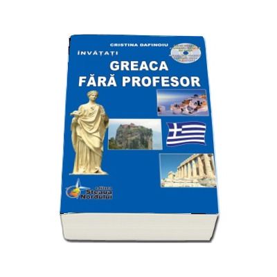 Invatati Greaca Fara Profesor (Cristina Dafinoiu)