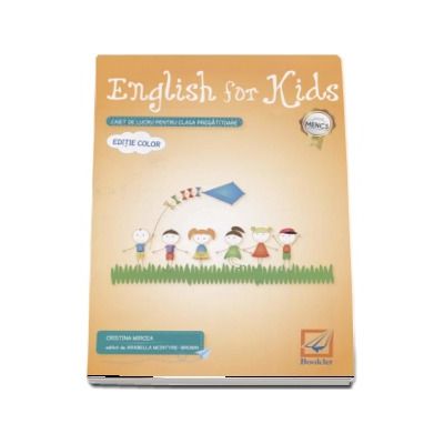 English for kids Caiet de lucru pentru clasa pregatitoare de Cristina Mircea. Editie color - Editia a 4-a reviztuita 2017