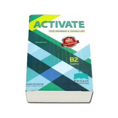 Activate Your Grammar & Vocabulary for B2: Student s book - Alexandra Green