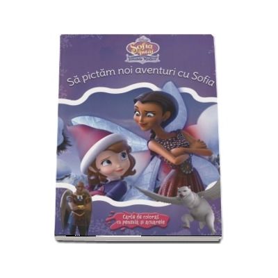 Sa pictam noi aventuri cu Sofia. Carte de colorat cu pensula si acuarele