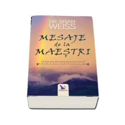 Mesaje de la Maestri - Sa folosim din plin puterea iubirii (Editie revizuita) de Brian L. Weiss