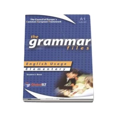 The Grammar Files. English Usage, Students Book, Elementary A1