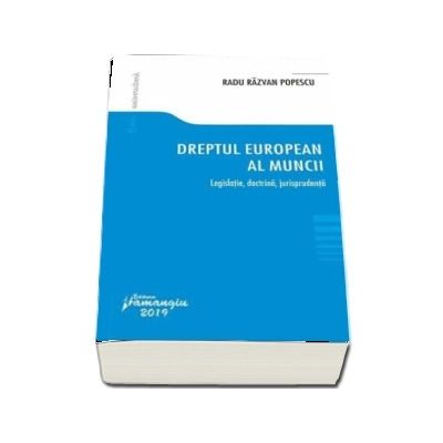 Dreptul european al muncii - Legislatie, decizii, jurisprudenta