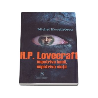 H. P. Lovercraft - Impotriva lumii, impotriva vietii