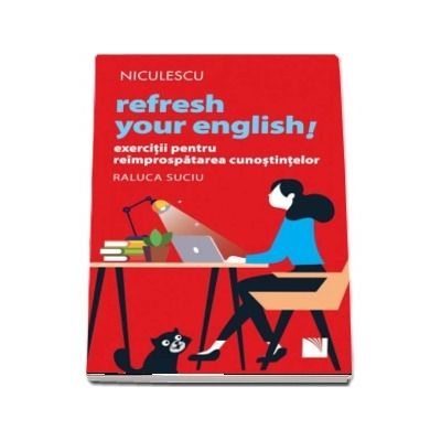 Refresh your English! Exercitii pentru reimprospatarea cunostintelor