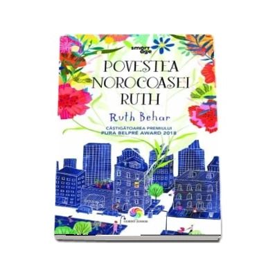 Povestea norocoasei Ruth de Ruth Behar Povestea norocoasei Ruth de Ruth Behar
