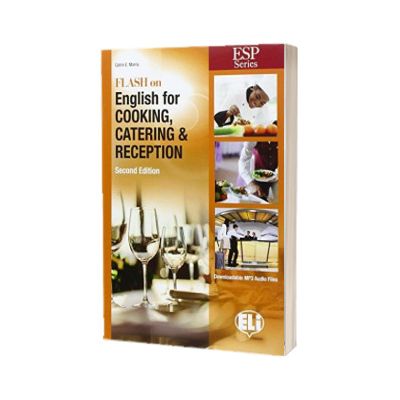 Flash on English for Cooking, Catering and Reception. Second edition, Catrin E Morris, ELI