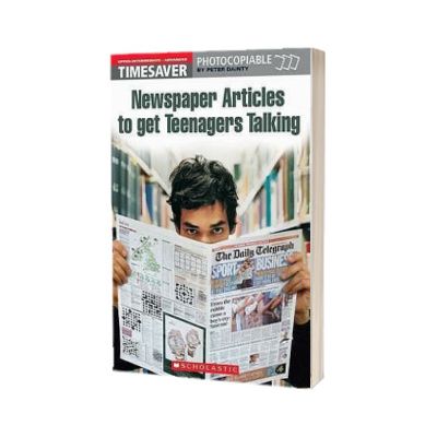 Newspaper Articles to Get Teenagers Talking, Peter Dainty, SCHOLASTIC