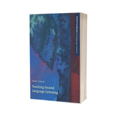 Teaching Second Language Listening. A guide to evaluating, adapting, and creating tasks for listening in the language classroom, Tony Lynch, Oxford University Press Teaching Second Language Listening. A guide to evaluating, adapting, and creating tasks for listening in the language classroom, Tony Lynch, Oxford University Press