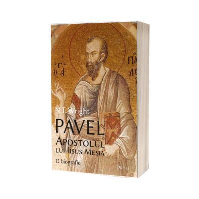 Pavel, Apostolul lui Iisus Mesia, o biografie, Nicholas Thomas Wright, Deisis