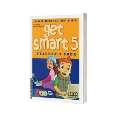 Get Smart 5 Teacher ' s book, Marileni Malkogianni, MM PUBLICATIONS