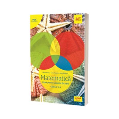 Matematica. Caiet pentru vacanta, clasa a V-a, Marius Perianu, ART GRUP EDUCATIONAL