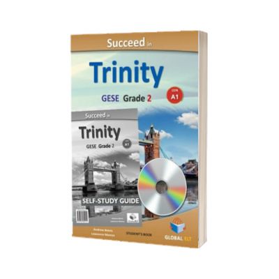 Succeed in Trinity. GESE Grade 2. CEFR A1. Global ELT Self-study Edition