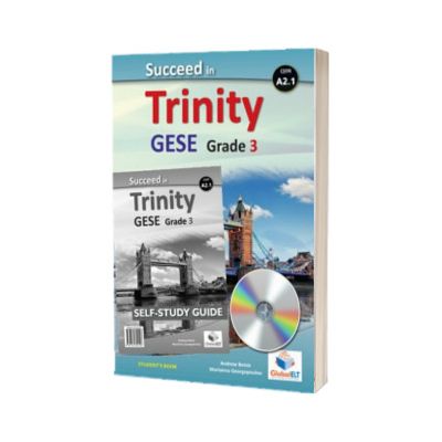 Succeed in Trinity. GESE-Grade 3 CEFR A2.1. Global ELT Self-study Edition