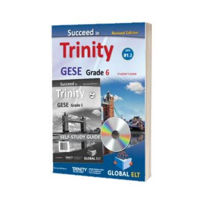 Succeed in Trinity GESE Grade 6 CEFR B1.2. Revised Edition Global ELT Self-study Edition