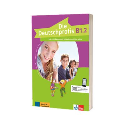 Die Deutschprofis B1.2 Kurs und Ubungsbuch mit Audios und Clips online