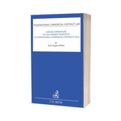 Transnational Commercial Contract Law. Concise Commentary On The UNIDROIT Principles Of International Commercial Contracts 2016