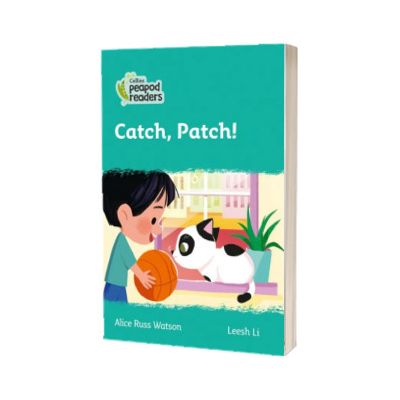 Catch, Patch! Collins Peapod Readers. Level 3