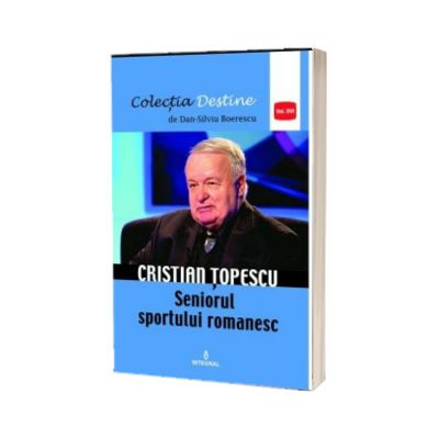 Cristian Topescu. Seniorul sportului romanesc