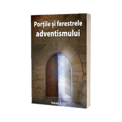 Portile si ferestrele adventismului