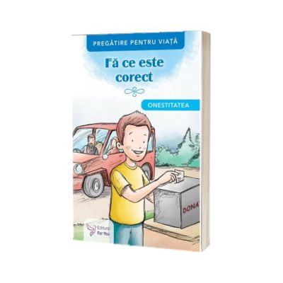 Fa ce este corect. Onestitatea