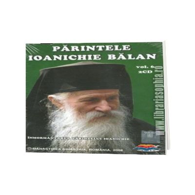 Părintele Ioanichie Bălan. Înmormântarea Părintelui Ioanichie. Vol.6 (2 CD format DivX Video)