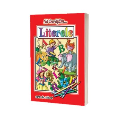 Sa invatam... Literele - Carte de colorat, format A4