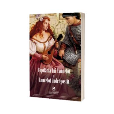Copilaria lui Lancelot si Lancelot indragostit