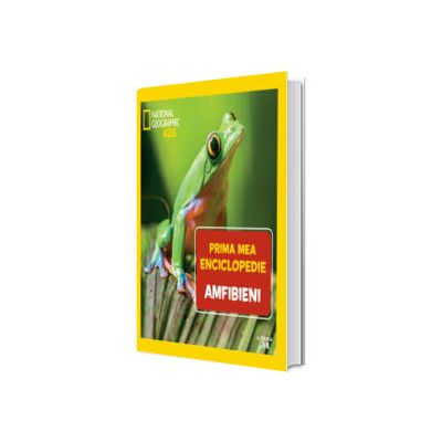Amfibieni. Volumul 19. Prima mea enciclopedie National Geographic