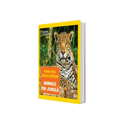 Animale din jungla. Volumul 8. Prima mea enciclopedie National Geographic