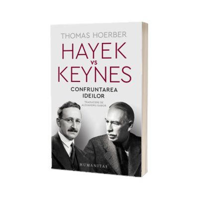 Hayek vs Keynes. Confruntarea ideilor