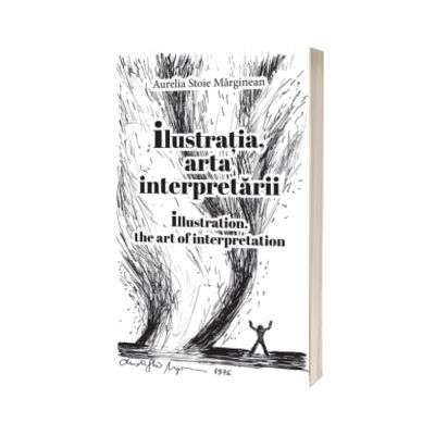 Ilustratia, arta interpretarii. Illustration, the art of interpretation