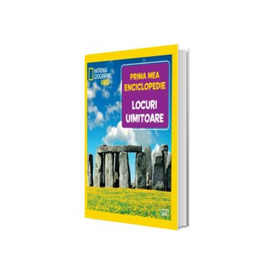Locuri uimitoare. Volumul 22. Prima mea enciclopedie National Geographic