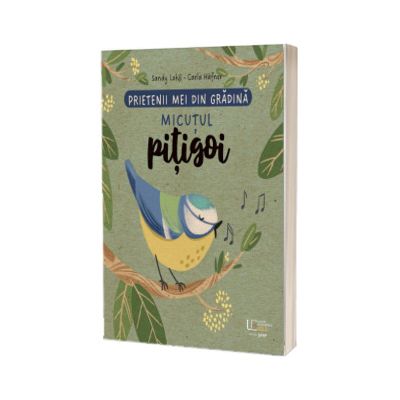 Prietenii mei din gradina. Micutul pitigoi