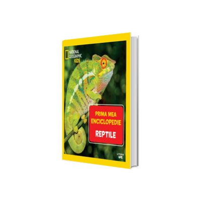 Reptile. Volumul 14. Prima mea enciclopedie National Geographic