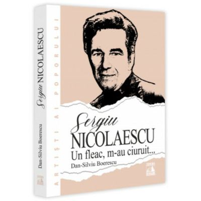 Sergiu Nicolaescu. Un fleac, m-au ciuruit