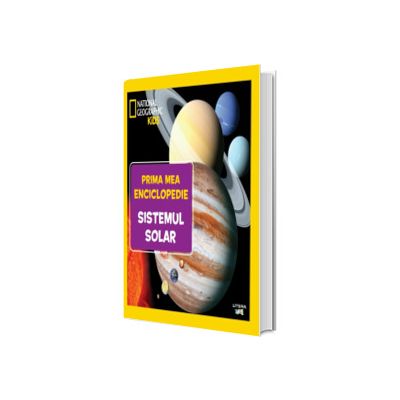 Sistemul solar. Volumul 9. Prima mea enciclopedie National Geographic