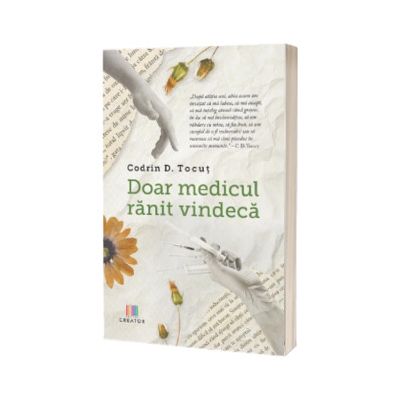 Doar medicul ranit vindeca