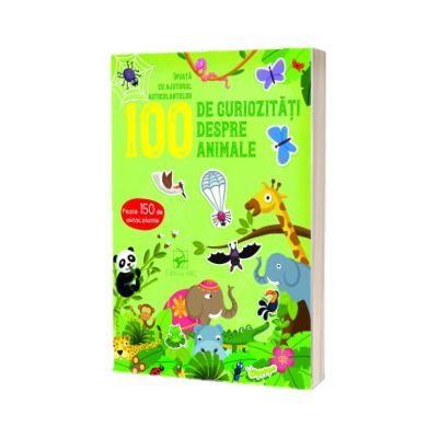 100 de curiozitati despre animale. Invata cu ajutorul autocolantelor