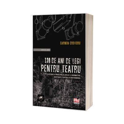 130 de ani de legi pentru teatru