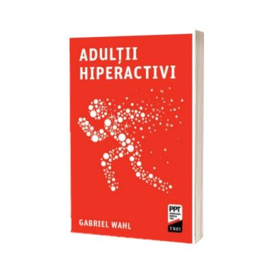 Adultii hiperactivi