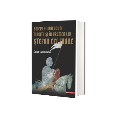 Boieri ai Moldovei inainte si in vremea lui Stefan cel Mare