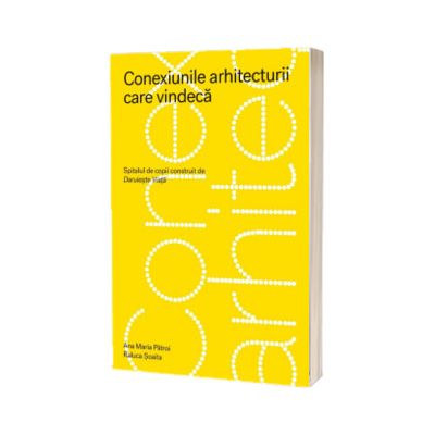 Conexiunile arhitecturii care vindeca