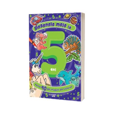 Desenele mele la 5 ani. Peste 90 de imagini de colorat