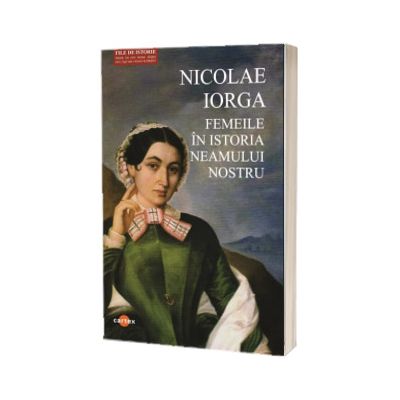 Femeile in istoria neamului nostru