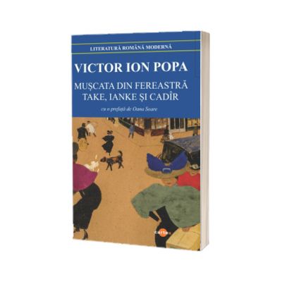 Muscata din fereastra. Take, Ianke si Cadir